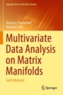 Multivariate Data Analysis on Matrix Manifolds : (with Manopt) - Book