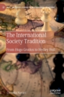 The International Society Tradition : From Hugo Grotius to Hedley Bull - Book