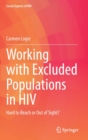 Working with Excluded Populations in HIV : Hard to Reach or Out of Sight? - Book