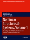 Nonlinear Structures & Systems, Volume 1 : Proceedings of the 39th IMAC, A Conference and Exposition on Structural Dynamics 2021 - Book