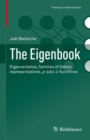 The Eigenbook : Eigenvarieties, families of Galois representations, p-adic L-functions - Book