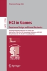 HCI in Games: Experience Design and Game Mechanics : Third International Conference, HCI-Games 2021, Held as Part of the 23rd HCI International Conference, HCII 2021, Virtual Event, July 24–29, 2021, - Book