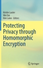 Protecting Privacy through Homomorphic Encryption - Book