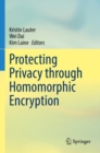 Protecting Privacy through Homomorphic Encryption - Book