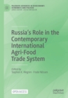 Russia’s Role in the Contemporary International Agri-Food Trade System - Book