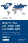 Between Peace and Conflict in the East and the West : Studies on Transformation and Development in the OSCE Region - Book