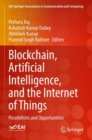 Blockchain, Artificial Intelligence, and the Internet of Things : Possibilities and Opportunities - Book