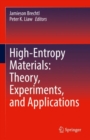 High-Entropy Materials: Theory, Experiments, and Applications - Book