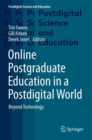 Online Postgraduate Education in a Postdigital World : Beyond Technology - Book