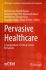 Pervasive Healthcare : A Compendium of Critical Factors for Success - Book