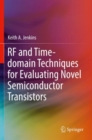 RF and Time-domain Techniques for Evaluating Novel Semiconductor Transistors - Book