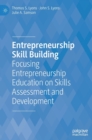 Entrepreneurship Skill Building : Focusing Entrepreneurship Education on Skills Assessment and Development - Book