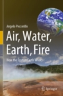 Air, Water, Earth, Fire : How the System Earth Works - Book