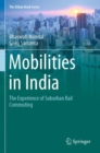 Mobilities in India : The Experience of Suburban Rail Commuting - Book