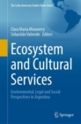 Ecosystem and Cultural Services : Environmental, Legal and Social Perspectives in Argentina - Book