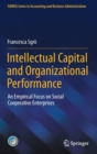 Intellectual Capital and Organizational Performance : An Empirical Focus on Social Cooperative Enterprises - Book