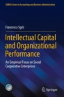 Intellectual Capital and Organizational Performance : An Empirical Focus on Social Cooperative Enterprises - Book
