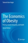 The Economics of Obesity : Poverty, Income Inequality, and Health - Book