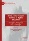 Intra-Africa Student Mobility in Higher Education : Strengths, Prospects and Challenges - Book