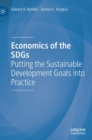 Economics of the SDGs : Putting the Sustainable Development Goals into Practice - Book