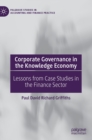 Corporate Governance in the Knowledge Economy : Lessons from Case Studies in the Finance Sector - Book