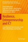 Resilience, Entrepreneurship and ICT : Latest Research from Germany, South Africa, Mozambique and Namibia - Book