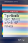 Triple Double : Using Statistics to Settle NBA Debates - Book