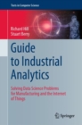 Guide to Industrial Analytics : Solving Data Science Problems for Manufacturing and the Internet of Things - Book