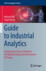 Guide to Industrial Analytics : Solving Data Science Problems for Manufacturing and the Internet of Things - Book