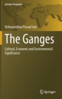 The Ganges : Cultural, Economic and Environmental Significance - Book