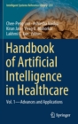 Handbook of Artificial Intelligence in Healthcare : Vol. 1 - Advances and Applications - Book