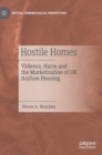 Hostile Homes : Violence, Harm and the Marketisation of UK Asylum Housing - Book