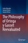 The Philosophy of Ortega y Gasset Reevaluated - Book