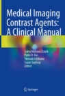 Medical Imaging Contrast Agents: A Clinical Manual - Book