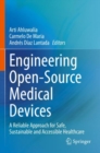 Engineering Open-Source Medical Devices : A Reliable Approach for Safe, Sustainable and Accessible Healthcare - Book