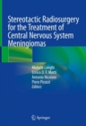 Stereotactic Radiosurgery for the Treatment of Central Nervous System Meningiomas - Book