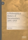 A Philosophical History of Documentary, 1895-1959 - Book