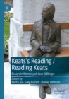 Keats’s Reading / Reading Keats : Essays in Memory of Jack Stillinger - Book
