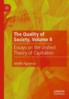 The Quality of Society, Volume II : Essays on the Unified Theory of Capitalism - Book
