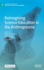 Reimagining Science Education in the Anthropocene - Book