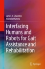 Interfacing Humans and Robots for Gait Assistance and Rehabilitation - Book