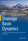 Drainage Basin Dynamics : An Introduction to Morphology, Landscape and Modelling - Book