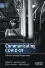 Communicating COVID-19 : Interdisciplinary Perspectives - Book