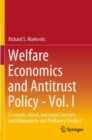Welfare Economics and Antitrust Policy - Vol. I : Economic, Moral, and Legal Concepts and Oligopolistic and Predatory Conduct - Book