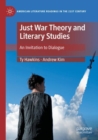 Just War Theory and Literary Studies : An Invitation to Dialogue - Book