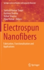 Electrospun Nanofibers : Fabrication, Functionalisation and Applications - Book