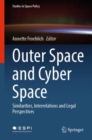 Outer Space and Cyber Space : Similarities, Interrelations and Legal Perspectives - Book