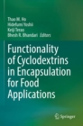 Functionality of Cyclodextrins in Encapsulation for Food Applications - Book