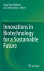 Innovations in Biotechnology for a Sustainable Future - Book