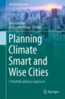 Planning Climate Smart and Wise Cities : A Multidisciplinary Approach - Book